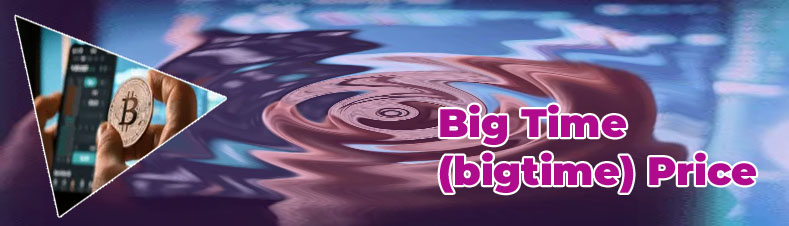 Big time crypto price